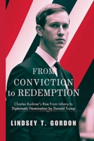 From Conviction to Redemption: Charles Kushner's Rise from Infamy to Diplomatic Nomination by Donald Trump B0DQHFMZJ7 Book Cover