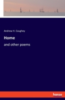 Home, and Other Poems 3348065283 Book Cover