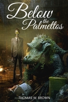 Below the Palmettos B0CD115ZVG Book Cover