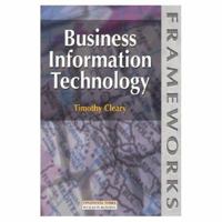 Business Information Technology (Frameworks) 0273634100 Book Cover