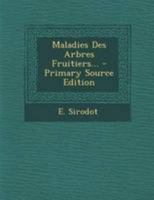 Maladies Des Arbres Fruitiers... 1016207905 Book Cover