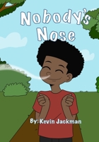 Nobody's Nose 0578771519 Book Cover