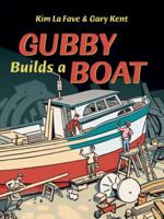 Gubby Builds a Boat 1550175912 Book Cover