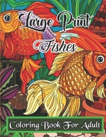 Large print Fish Coloring Book For Adult: Fish Coloring Book For Adults With 50 Unique Fish Designs For Relaxation B09SWQF62Y Book Cover