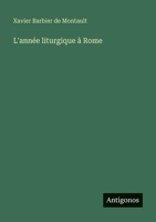 L'année liturgique à Rome (French Edition) 3563048622 Book Cover