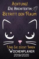 Achtung! Die Architektin betritt den Raum und Sie z�ckt Ihren Wochenplaner 2019 - 2020: DIN A5 Kalender / Terminplaner / Wochenplaner 2019 - 2020 18 Monate: Juli 2019 bis Dezember 2020 mit Jahres�bers 1083060694 Book Cover