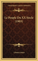 Le Peuple Du XX Siecle (1903) 116676303X Book Cover
