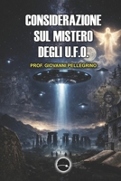 CONSIDERAZIONE SUL MISTERO DEGLI UFO (Italian Edition) B0GXRBM6CW Book Cover