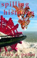 Spilling Histories 0954943376 Book Cover