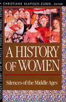 A History of Women in the West, Volume II: Silences of the Middle Ages, 0674403681 Book Cover