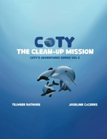 Coty's Adventures: The Clean Up Mission Vol. 2 9356487189 Book Cover