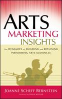 Arts Marketing Insights: The Dynamics of Building and Retaining Performing Arts Audiences 0787978442 Book Cover