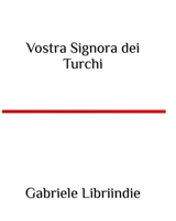 Vostra Signora dei Turchi 1714332616 Book Cover