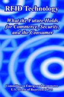 Rfid Technology: What the Future Holds for Commerce, Security, and the Consumer 1410224368 Book Cover