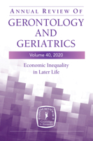 Annual Review of Gerontology and Geriatrics, Volume 40: Economic Inequality in Later Life 0826143334 Book Cover