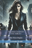 Second Chapter THE TARGET: The Hunt Begins B0F1K9J1YY Book Cover