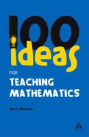 100 Ideas: for Teaching Mathematics (Continuum One Hundreds) 0826484816 Book Cover