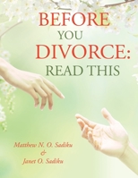Before You Divorce: Read This 1665557753 Book Cover
