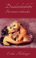 Dualseelenliebe: Fuer immer verbunden 1539894959 Book Cover