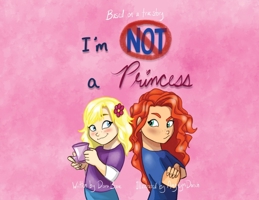 I'm Not A Princess 177354120X Book Cover