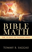 BIBLE MATH: The 10 days of Passion Week B0FJQV3T8B Book Cover