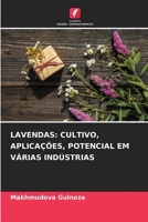LAVENDAS: CULTIVO, APLICAÇÕES, POTENCIAL EM VÁRIAS INDÚSTRIAS 6206337235 Book Cover