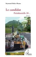 Le candidat: Présidentielle 20 .. Roman 2296964885 Book Cover