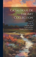 Catalogue Of The Art Collection; Volume 2 1022266608 Book Cover