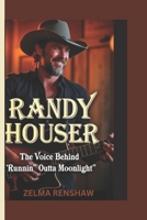 RANDY HOUSER: The Voice Behind ‘Runnin” Outta Moonlight” B0DYP4V13Q Book Cover