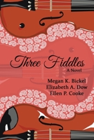 Three Fiddles: A Novel 1675290253 Book Cover