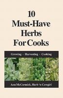 10 Must-Have Herbs For Cooks 1450597009 Book Cover