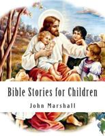 Bible Stories for Children 0615986021 Book Cover