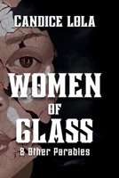 Women of Glass and Other Parables: Large Print Version B0H76XQR2G Book Cover