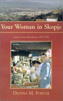 Your Woman in Skopje: Letters from Macedonia, 1995-1999 0738865745 Book Cover