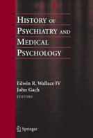 History of Psychiatry and Medical Psychology 1441981292 Book Cover