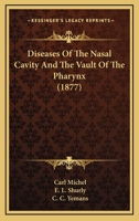 Diseases of the Nasal Cavity and the Vault of the Pharynx 1120189489 Book Cover