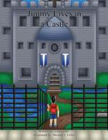 Jimmy Lives in a Castle 1098928814 Book Cover