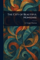 The City of Beautiful Nonsense 1023249529 Book Cover