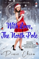 With Love, The North Pole: A Pixie Christmas Collection 1679937545 Book Cover
