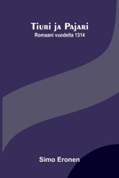 Tiuri ja Pajari: Romaani vuodelta 1314 (Finnish Edition) 937536951X Book Cover