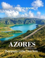 Azores, Portugal: Cool Pictures That Create an Idea for You About an Amazing Area, Buildings style, Cultural Religious ... All Travels, Hiking and Pictures Lovers. B0CPL617Q5 Book Cover
