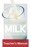 Milk for New Christians Teacher's Manual 1595570535 Book Cover