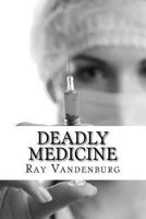 Deadly Medicine: A Murder Mystery in Naples, Florida 9462069077 Book Cover