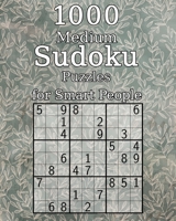 1000 Medium Sudoku Puzzles for Smart People: Perfect as a Birthday Present | Puzzle Book with Solutions | 9x9 1676416609 Book Cover