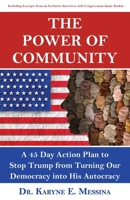 The Power of Community: A 45 Day Action Plan to Stop Trump from Turning Our Democracy into His Autocracy 1736238833 Book Cover