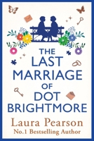 The Last Marriage of Dot Brightmore 1836564759 Book Cover