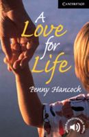 A Love for Life: Level 6 (Cambridge English Readers) 0521799465 Book Cover
