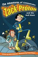 The Adventures of Commander Zack Proton and the Red Giant (Adventures of Commander Zack Proton) 1416913645 Book Cover