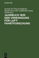 Jahrbuch 1935 Der Vereinigung Für Luftfahrtforschung (German Edition) 3486766759 Book Cover