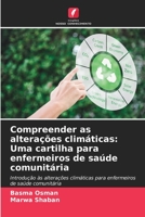 Compreender as alterações climáticas: Uma cartilha para enfermeiros de saúde comunitária: Introdução às alterações climáticas para enfermeiros de saúde comunitária (Portuguese Edition) B0CJ49HW43 Book Cover